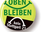 OBEN BLEIBEN! Aufmucken gegen Stuttgart 21